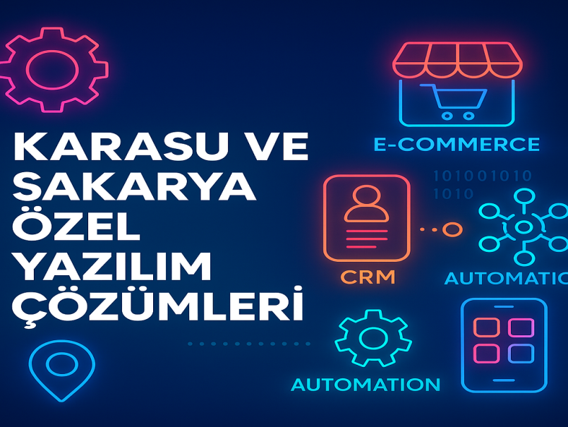 Karasu ve Sakarya Özel Yazılım Çözümleri ile Dijital Dönüşüm