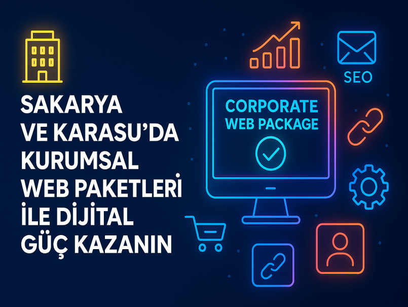 Sakarya ve Karasu’da Kurumsal Web Paketleri