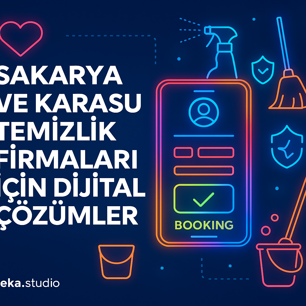 Sakarya ve Karasu’da Temizlik Firmaları İçin Dijital Çözümler